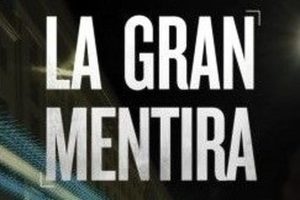La Gran Mentira